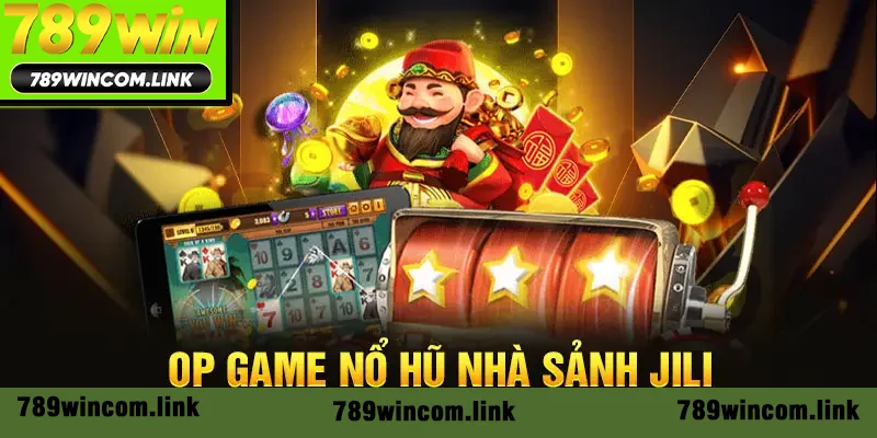 Top game nổ hủ nhà Jili