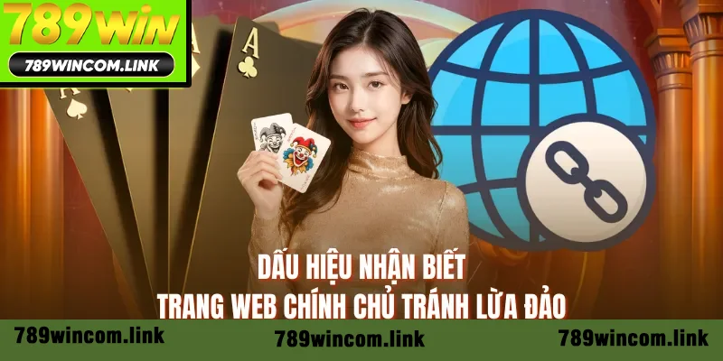 Dấu hiệu nhận biết trang web chính chủ tránh lừa đảo