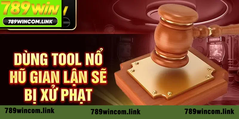 Sử dụng công cụ nổ hũ gian lận sẽ bị xử phạt Sử dụng công cụ nổ hũ gian lận sẽ bị xử phạt