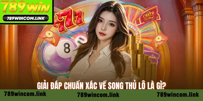 Giải đáp chuẩn xác về song thủ lô là gì?