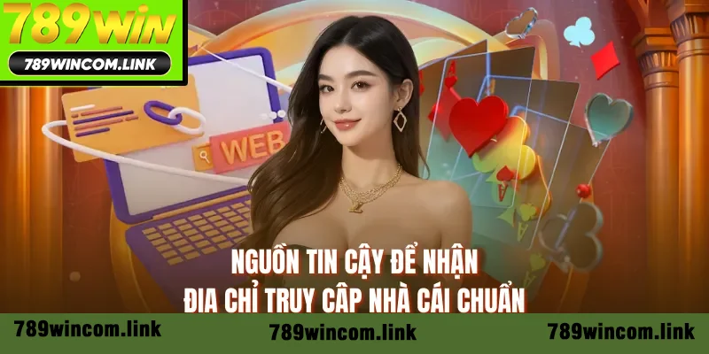 Nguồn tin cậy để nhận địa chỉ truy cập nhà cái chuẩn