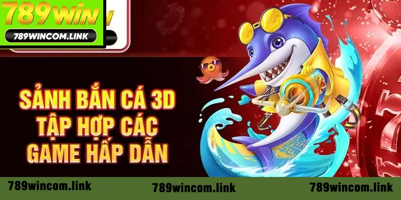 Sảnh bắn cá 3D tập hợp các game hấp dẫn Sảnh bắn cá 3D tập hợp các game hấp dẫn