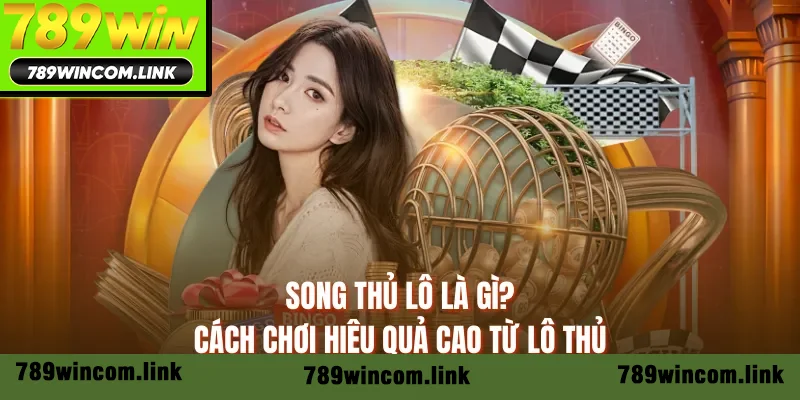 song thủ lô là gì?